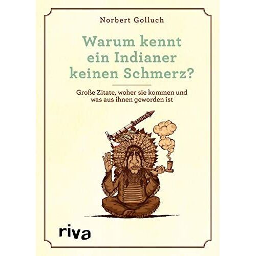 Warum Kennt Ein Indianer Keinen Schmerz?