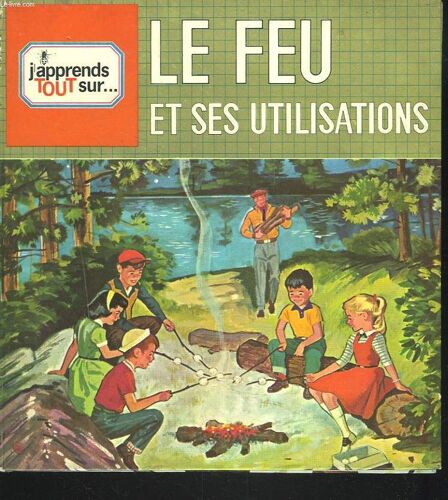 Le Feu Et Ses Diverses Utilisations