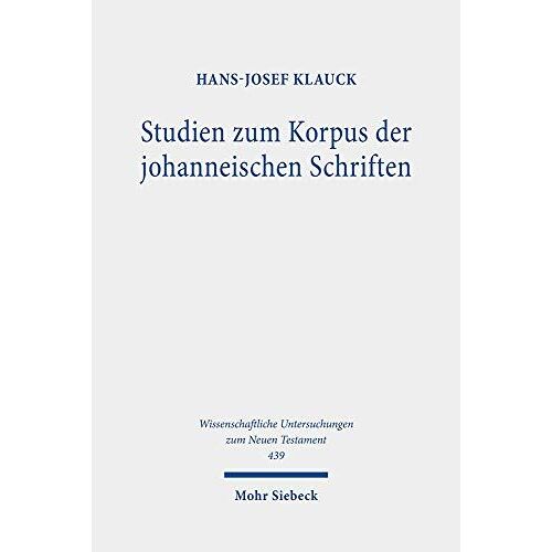 Studien Zum Korpus Der Johanneischen Schriften