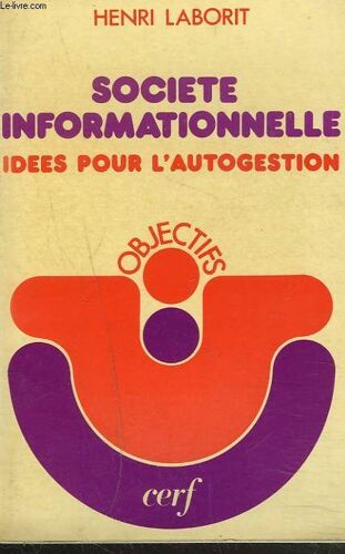 Societe Informationnelle. Idees Pour L'autogestion.