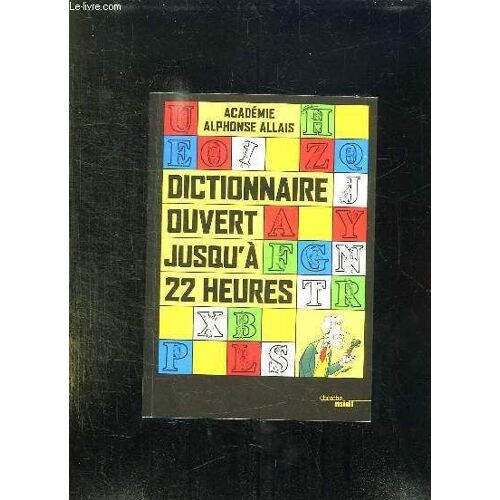 Dictionnaire Ouvert Jusqu A 22 Heures.