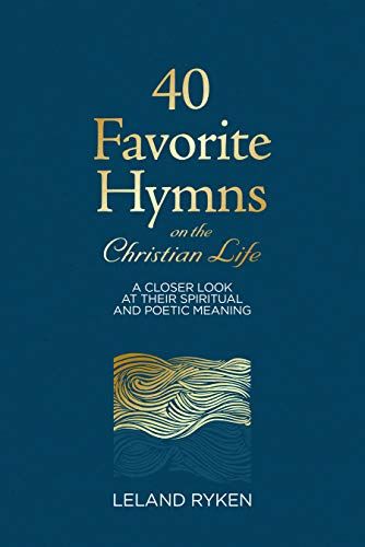 40 Favorite Hymns On The Christian Life