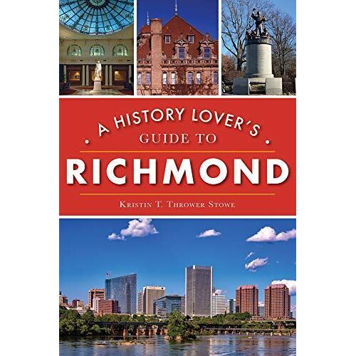 A History Lover's Guide To Richmond