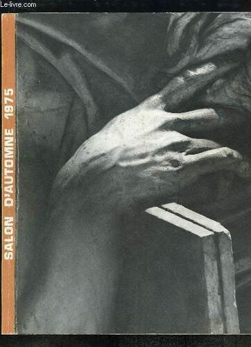 Salon D'automne 1975 : Hommage À Michel-Ange - François Desnoyer - Marquet Intime - Présence De J. Villon Chez Un Collectionneur - L'habitat Individuel En Région Parisienne - Le Carreau Des ...
