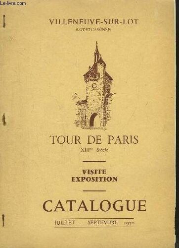 Tour De Paris, Xiiie Siècle. Visite Exposition. Catalogue.