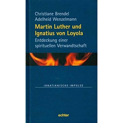 Martin Luther Und Ignatius Von Loyola