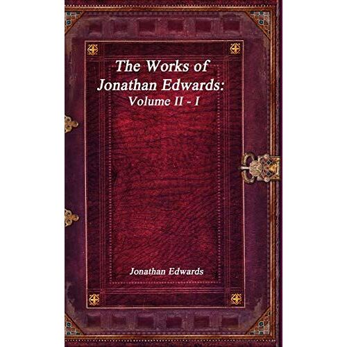 The Works Of Jonathan Edwards