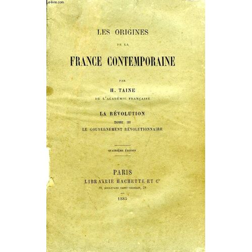 Les Origines De La France Contemporaine, La Revolution, Tome Iii, L E Gouvernement Revolutionnaire