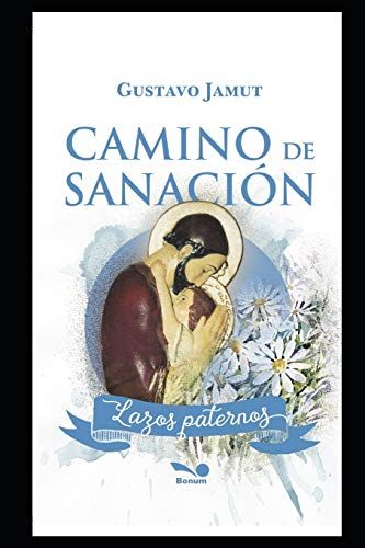 Camino De Sanación: Lazos Paternos
