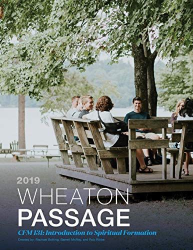Wheaton Passage: Cfm 131: Introduction To Spiritual Formation