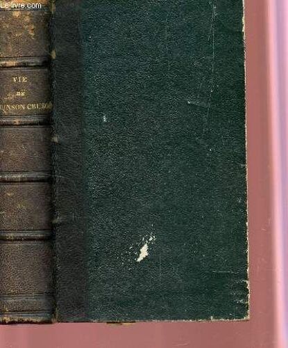 La Vie Et Les Aventures De Robinson Crusoe / Edition Abregee A L'usage Des Enfants.