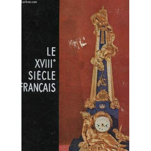 Le Dix Huitieme Siecle Francais / Collection Connaissance Des Arts.
