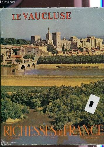 Le Vaucluse / Collection Richesses De France.