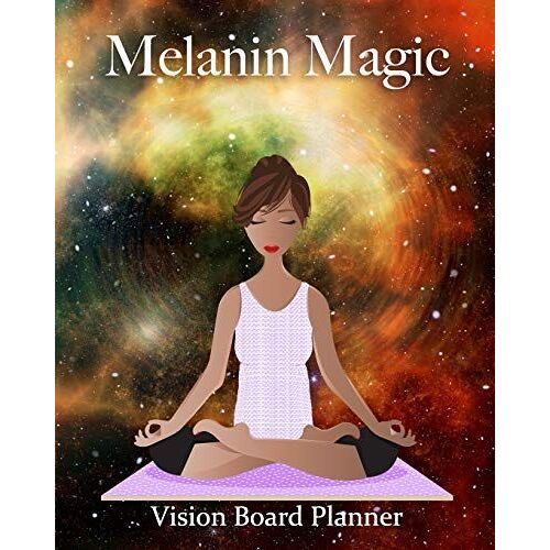 Melanin Magic Vision Board Planner: A Cute Law Of Attraction Manifestation Journal For Women Of Color. Use To Obtain True Love, Success, Health, Wealth And More. A Great Gift Idea.