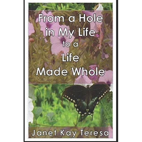 From A Hole In My Life To A Life Made Whole