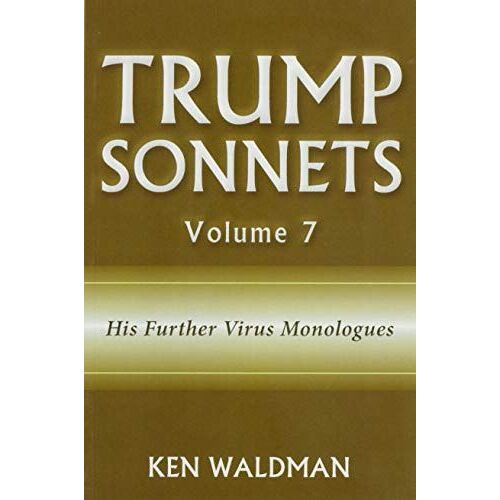 Trump Sonnets: Volume 7 (His Middle Virus Monologues)