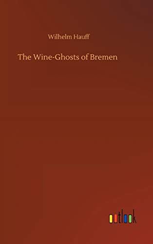 The Wine-Ghosts Of Bremen
