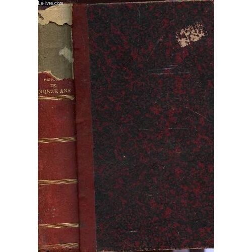 Histoire De Quinze Ans : 1870-1885 - En 6 Livres (1 Volume).