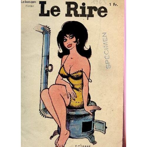 Le Rire - Journal Satyrique Fonde En 1894/ Numero 137 - Fevrier 1963.