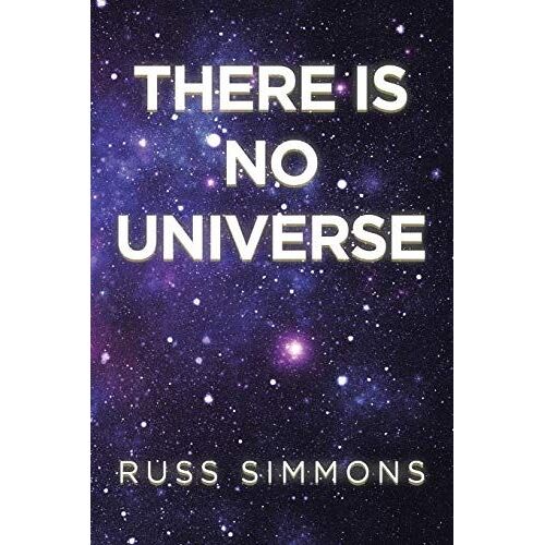 There Is No Universe