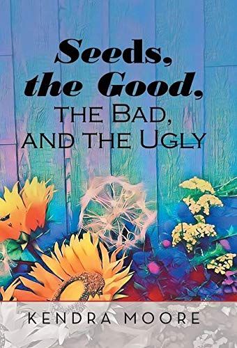 Seeds, The Good, The Bad, And The Ugly