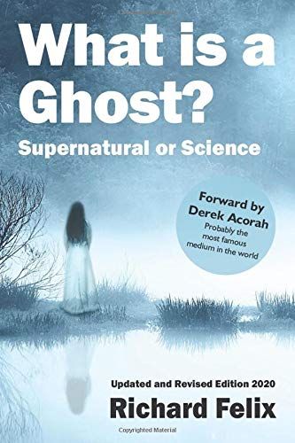 What Is A Ghost?: Supernatural Or Science