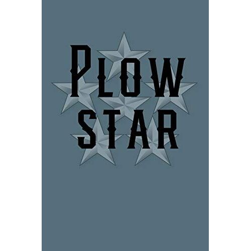 Plow Star: Blank Lined Journal For Farmers, Ranchers And Equestrians To Log Daily Farming Adventures