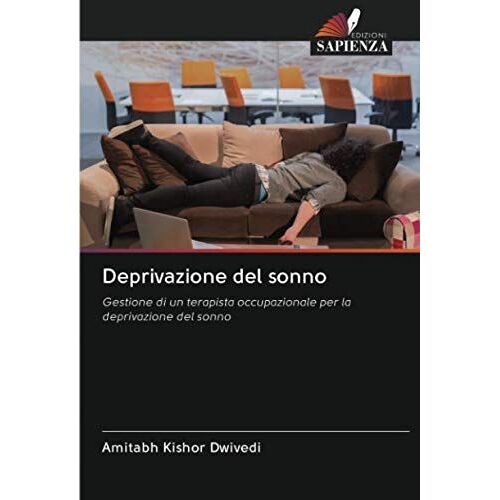 Deprivazione Del Sonno: Gestione Di Un Terapista Occupazionale Per La Deprivazione Del Sonno