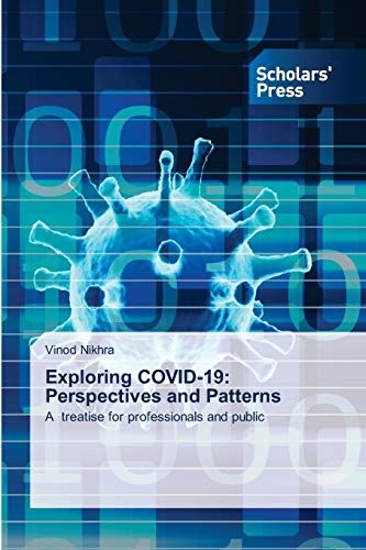 Exploring Covid-19: Perspectives And Patterns