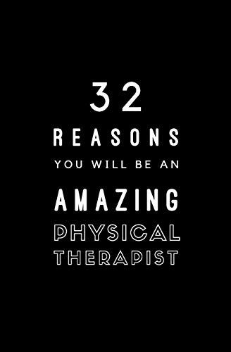 32 Reasons You Will Be An Amazing Physical Therapist: Fill In Prompted Memory Book