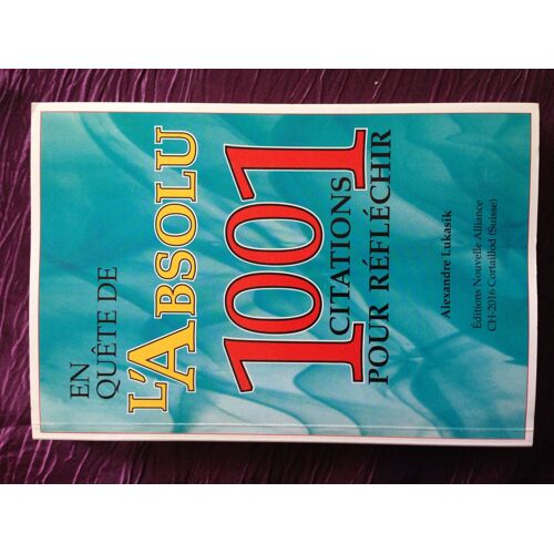 En Quete De L'absolu 1000 Citations Pour Reflechir