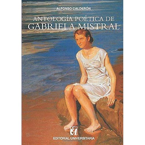 Antología Poética De Gabriela Mistral