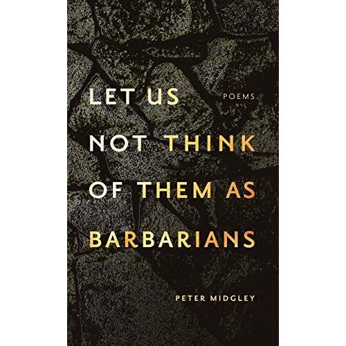 Let Us Not Think Of Them As Barbarians