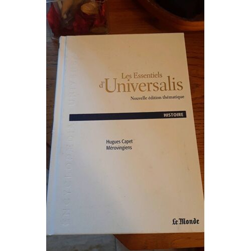 Les Essentiels D´Universalis 4 Hugues Capet Mérovingiens
