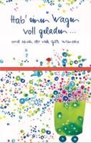 Hab' Einen Wagen Voll Geladen...
