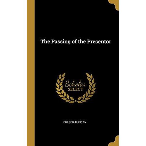 The Passing Of The Precentor