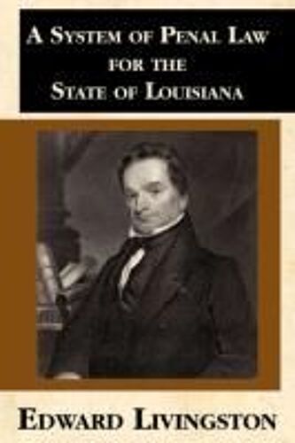A System Of Penal Law For The State Of Louisiana