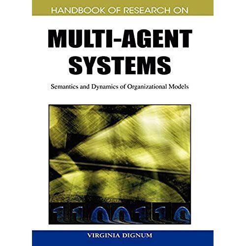 Handbook Of Research On Multi-Agent Systems