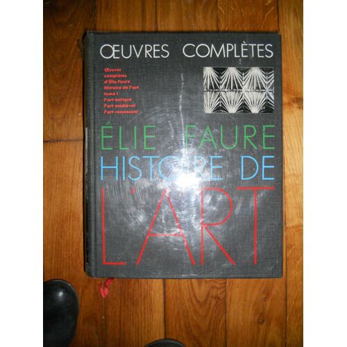 Histoire De L'art. Tome I. L'art Antique. Tome Ii. L'art Médiéval. Tome Iii. L'art Renaissant. Tome Iv. L'art Moderne