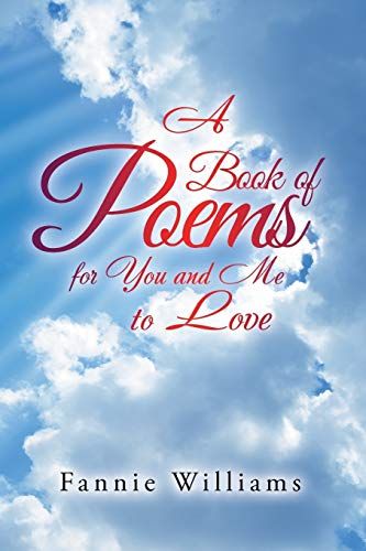 A Book Of Poems For You And Me To Love