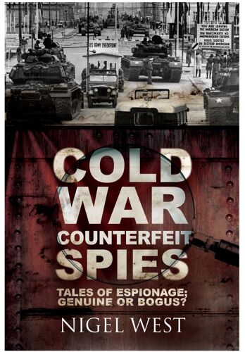 Cold War Counterfeit Spies: Tales Of Espionage - Genuine Or Bogus?