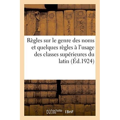 R Gles Sur Le Genre Des Noms Et Quelques R Gles L'usage Des Classes Sup Rieures Du Latin