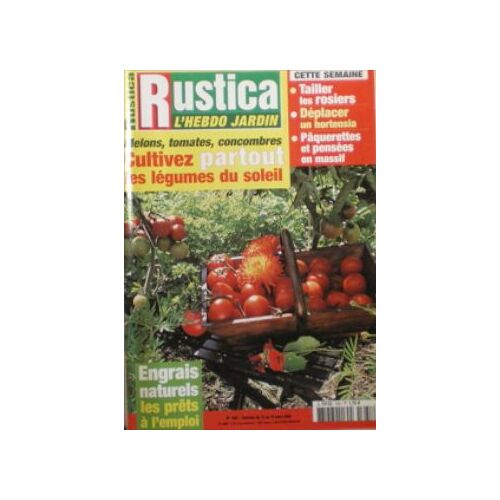 Rustica N° N°1681 : Cultivez Partout Les Légumes Du Soleil