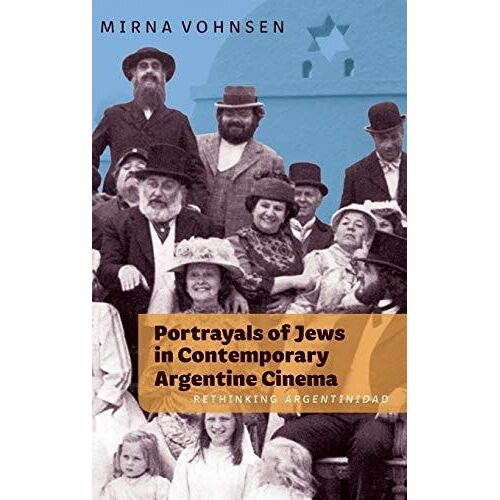 Portrayals Of Jews In Contemporary Argentine Cinema