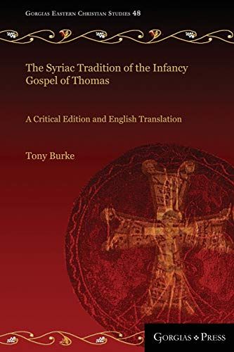 The Syriac Tradition Of The Infancy Gospel Of Thomas