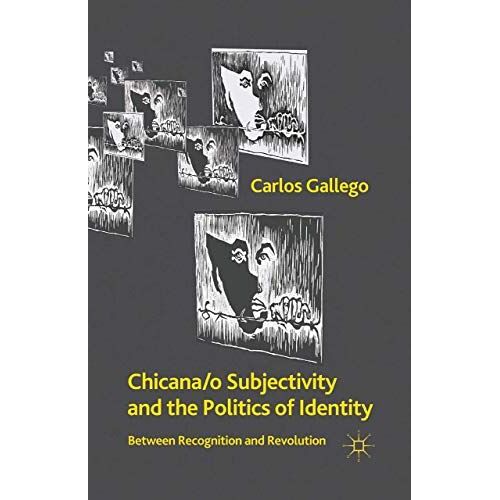 Chicana/O Subjectivity And The Politics Of Identity