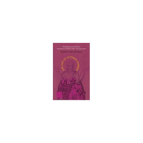 Our Lady Of Victorian Feminism