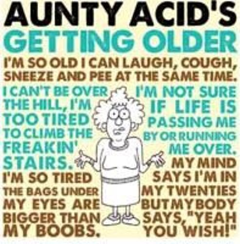 Aunty Acid's Getting Older