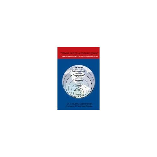 Thriving In The 21st Century Economy Transformational Skills For Technical Professionals