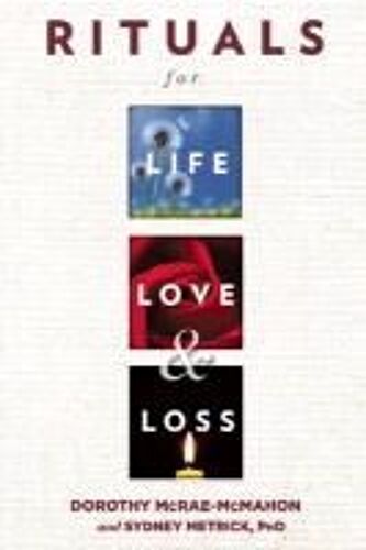 Rituals For Life, Love, And Loss
